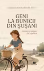 Geni la bunicii din Susani