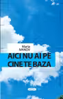 Aici nu ai pe cine te baza