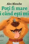 Poti fi mare si cand esti mic