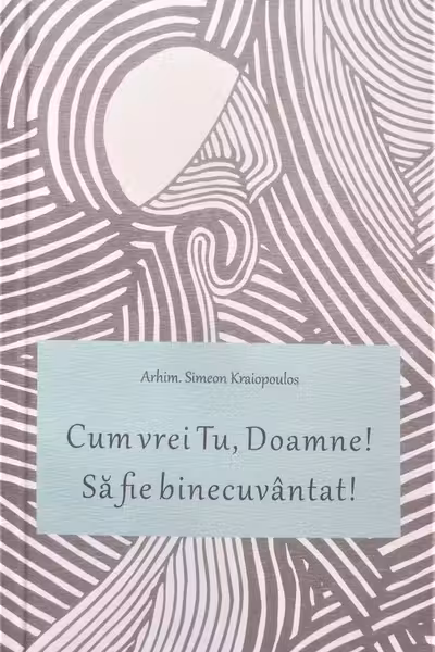 Cum vrei Tu, Doamne! Sa fie binecuvantat!