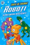 Roboti si mecanisme inteligente
