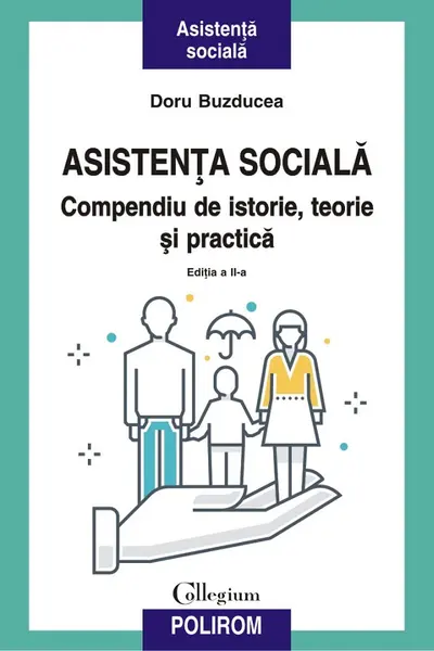 Asistenta sociala. Compendiu de istorie teorie si practica. Ed. a II-a