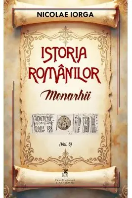 Istoria romanilor Volumul 6. Monarhii