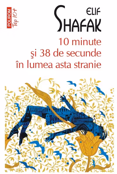 10 minute si 38 de secunde in lumea asta stranie. Editie de buzunar Top10+