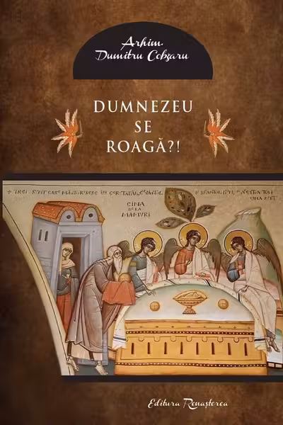 Dumnezeu se roaga?