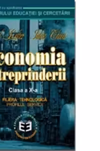 Economia intreprinderii. Manual pentru clasa a X-a (Liceu tehnologic. Profil: Servicii)