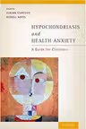 Hypochondriasis and Health Anxiety: A Guide for Clinicians - Vladan Starcevic, Russell Noyes, Jr.