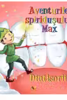 Aventurile spiridusului Max - Dintisorii