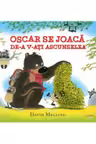 Oscar Se Joaca De-A V-Ati Ascunselea.