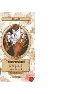 Dimensiuni paralele. Mana din vis II