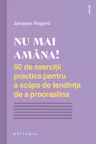 Nu mai amana!