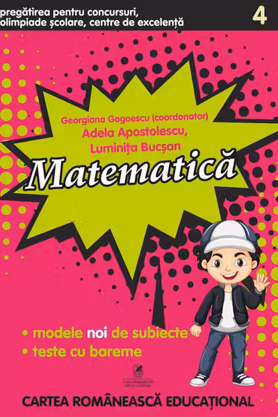 Matematica - Clasa 4 - Pregătirea pentru concursuri, olimpiade școlare