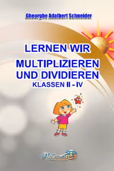 Lernen wir multiplizieren and dividieren. Klassen 2-4