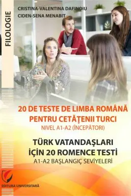 20 de teste de limba romana pentru cetatenii turci. Nivel A1-A2 (incepatori)/ Türk vatandaşlari için A1-A2 başlangiç seviyeleri için 20 test