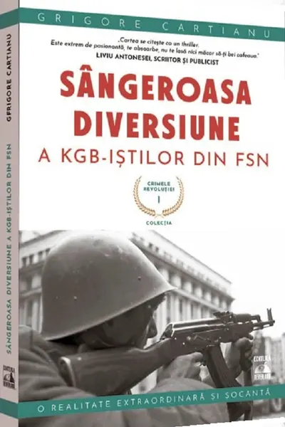 Crimele Revolutiei - Sangeroasa Diversiune a KGB-istilor din FSN