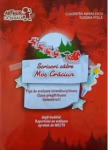Scrisori catre Mos Craciun. Clasa pregatitoare. Semestrul I