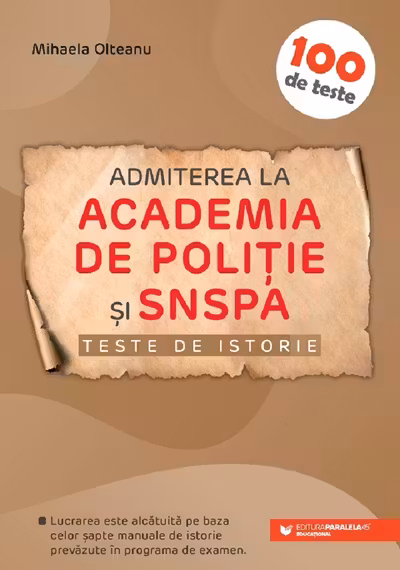 Teste de istorie. Admiterea la Academia de Poliție și SNSPA