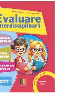 Evaluare interdisciplinara. Nivel II (5-6 ani): Educarea Limbajului. Activitate matematica. Cunoasterea mediului (editie 2025)