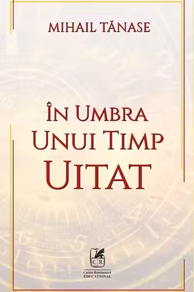 In umbra unui timp uitat
