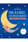 SPUNE-MI O POVESTE... 20 de povestiri terapeutice. Gilles Diederichs