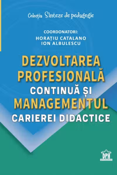 Dezvoltarea profesionala continua si managementul carierei didactice