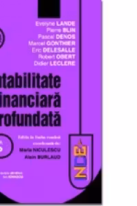 Contabilitate financiara aprofundata. Editia II - Eric Delesalle, Eveline Lande, Pierre Blin, Pascal Denos, Marcel Gonthier, Robert Obert, Didier Lecrere