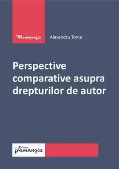 Perspective comparative asupra drepturilor de autor