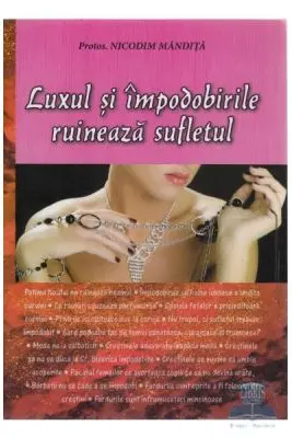 Luxul si impodobirile ruineaza sufletul