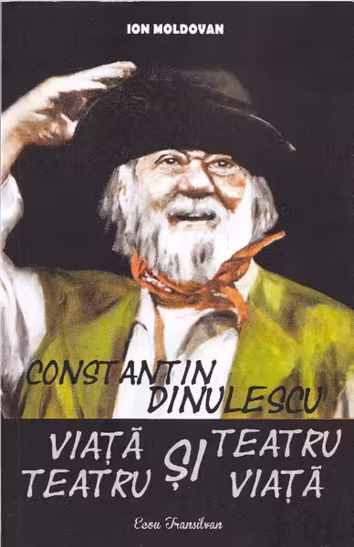 Constantin Dinulescu: Viața și teatru, teatru și viață