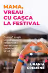 Mama, vreau cu gașca la festival