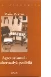 Agroturismul-oalternativa posibila