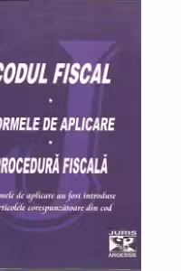 Codul fiscal. Procedura fiscala. Normele de aplicare. Text actualizat pana la 4 martie 2014