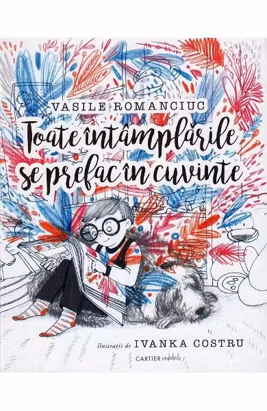Toate intamplarile se prefac in cuvinte