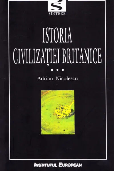 Istoria civilizației britanice Vol.3: Secolul al XVIII-lea: 1714-1837