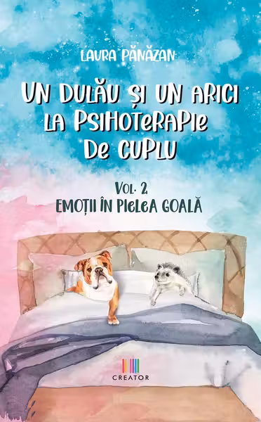 Un dulau si un arici la psihoterapie de cuplu - Volumul 2