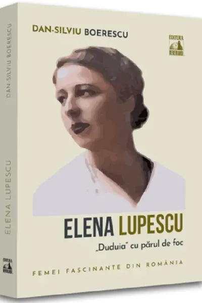 Elena Lupescu, ''Duduia'' cu părul de foc
