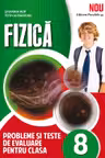 Fizica. Probleme și teste de evaluare - Clasa 8