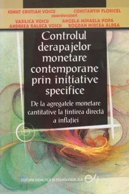 Controlul derapajelor monetare contemporane prin initiative specifice- Ionut Cristian Voicu, Constantin Floricel