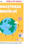 Invat si ma dezvolt. Cunoasterea mediului. Caiet de lucru pentru grupa mare
