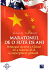 Maratonul de o sută de ani. Strategia secretă a Chinei de a înlocui SUA ca superputere globală.