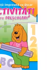 Activitati pentru prescolari. Invata impreuna cu Oscar, 4-6 ani
