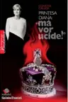 Printesa Diana: Ma vor ucide!