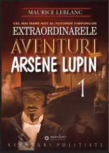 Extraordinarele aventuri ale lui Arsène Lupin Vol.1
