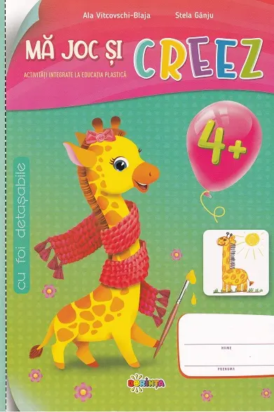 Ma joc si creez. 4-5 ani