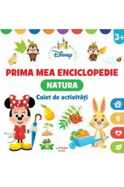 DISNEY. PRIMA MEA ENCICLOPEDIE. NATURA. Caiet de activitati 3 ani (contine autocolante)