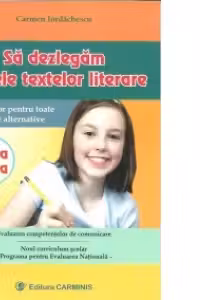 Sa dezlegam tainele textelor literare - Clasa a V-a. Indrumator pentru toate manualele alternative
