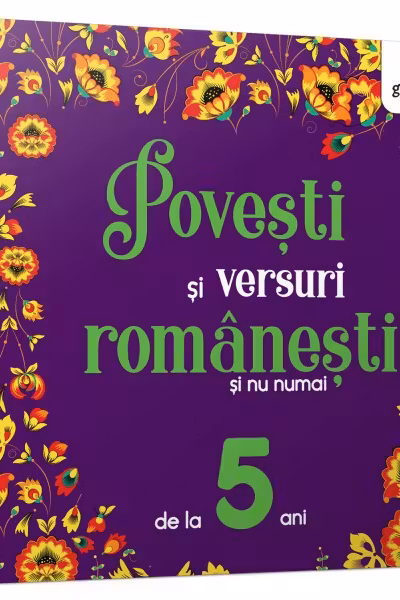 Povesti si versuri romanesti si nu numai pentru 5 ani