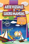 Arte vizuale și lucru manual. Caiet de activități 3