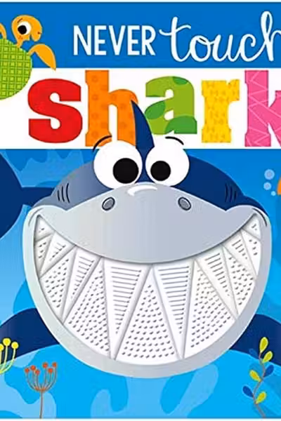 Never Touch a Shark (Touch and Feel)