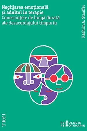 Neglijarea emotionala si adultul in terapie